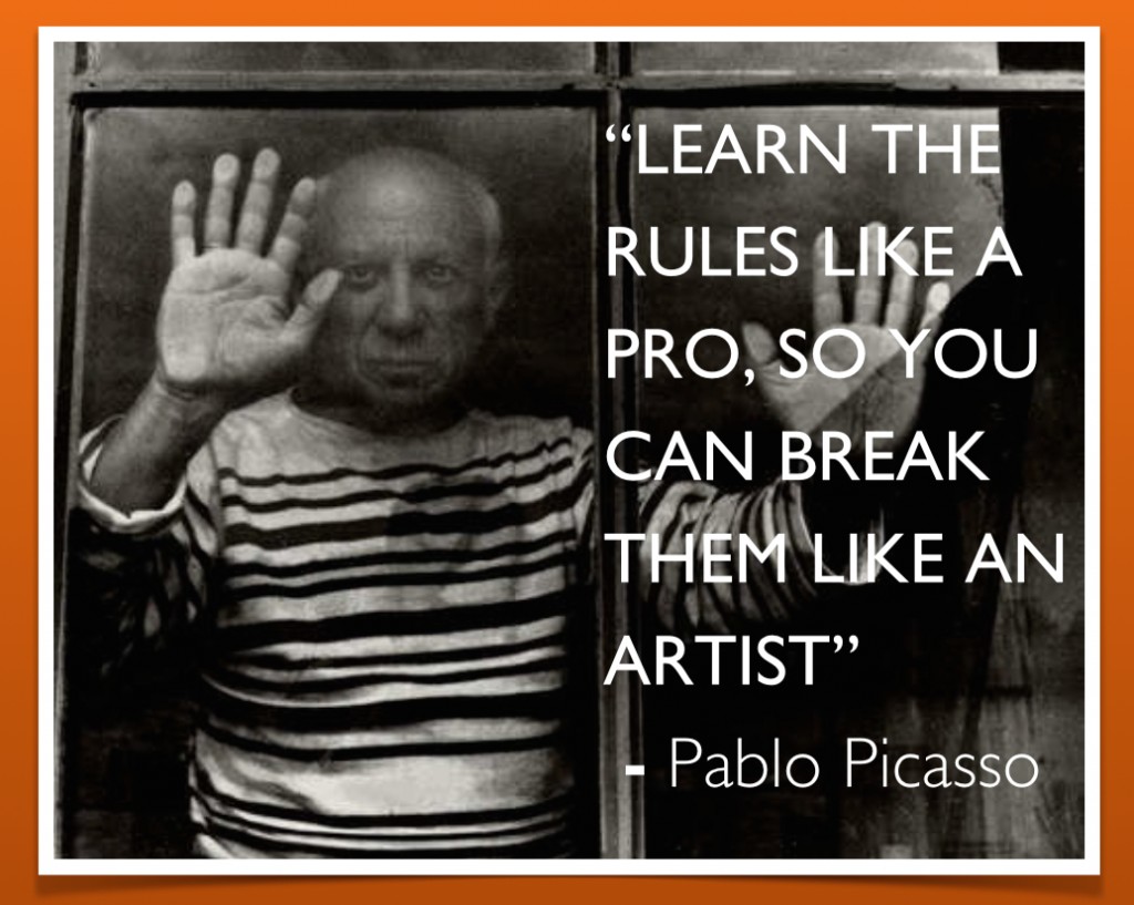 Learn the rules like a pro, so you can break them like an artist.